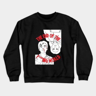 The End Of The F World Crewneck Sweatshirt